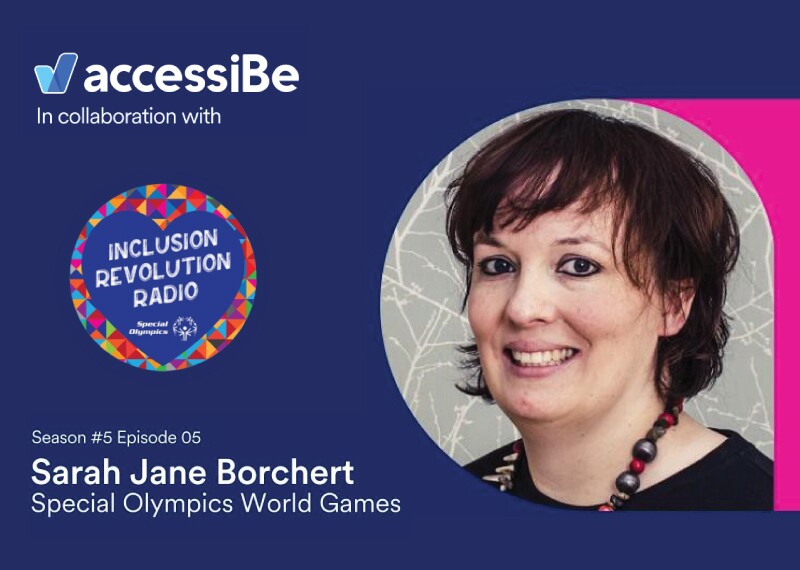 Graphic includes accessiBe, Inclusion Revolution Radio logo, and a photo of Sarah Jane Borchert. Text that reads “Season #5 Episode 05 Sarah Jane Borchert Special Olympics World Games.”