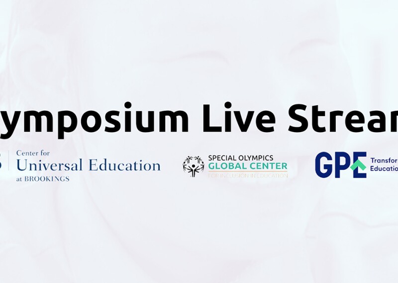 Text Reads: Symposium Live Stream | Logos include: Brookings Institute, Special Olympics Global Center for Inclusion in Education, and GPE Transforming Education. 