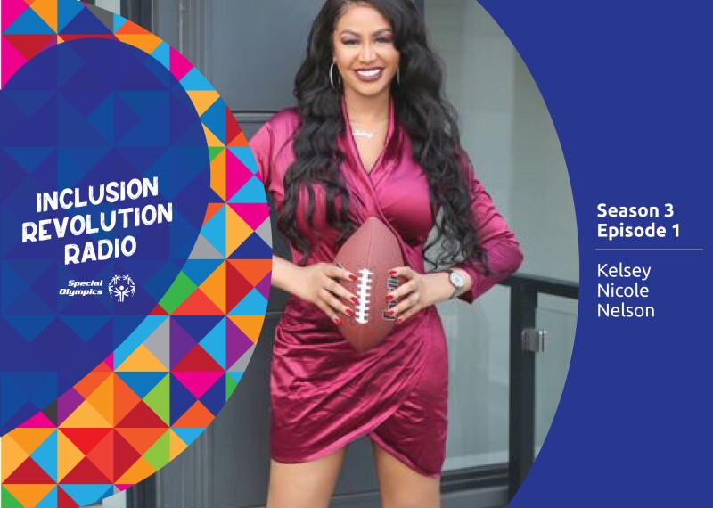 Kelsey Nicole Nelson holding a football. Text reads: Inclusion Revolution Radio: Season 3 Episode 1: Kelsey Nicole Nelson