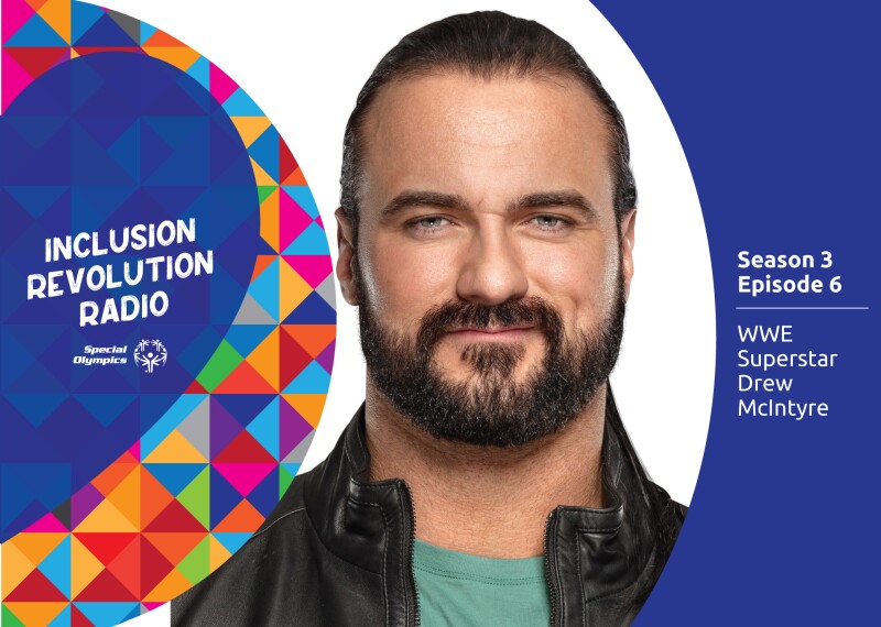 Inclusion Revolution Radio: Season 3 Episode 6: WWE Superstar Drew McIntyre