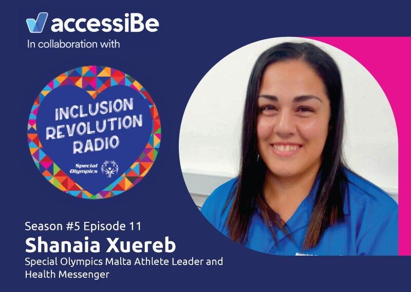 Accessibe in collaboration with Inclusion Revolution Radio, Season 5 Episode 11, Shanaia Xuereb, Special Olympics Malta Athlete Leader and Health Messenger