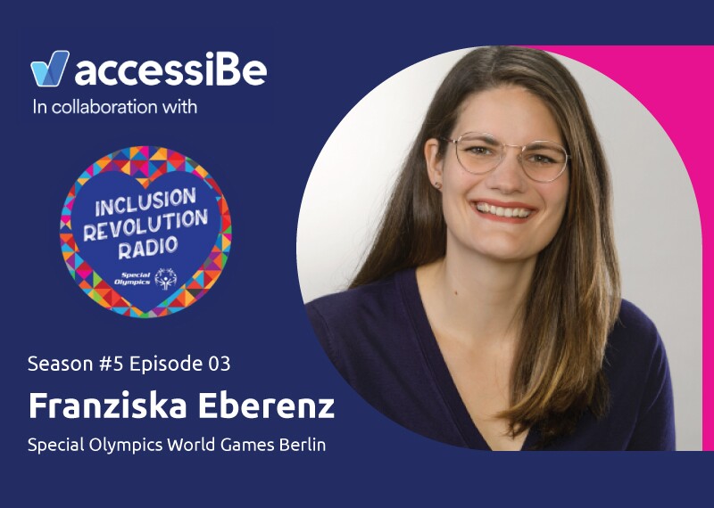 Special Olympics Inclusion Revolution Radio and Accessibe Season 5 Episode 3 Franziska Eberenz Special Olympics World Games Berlin