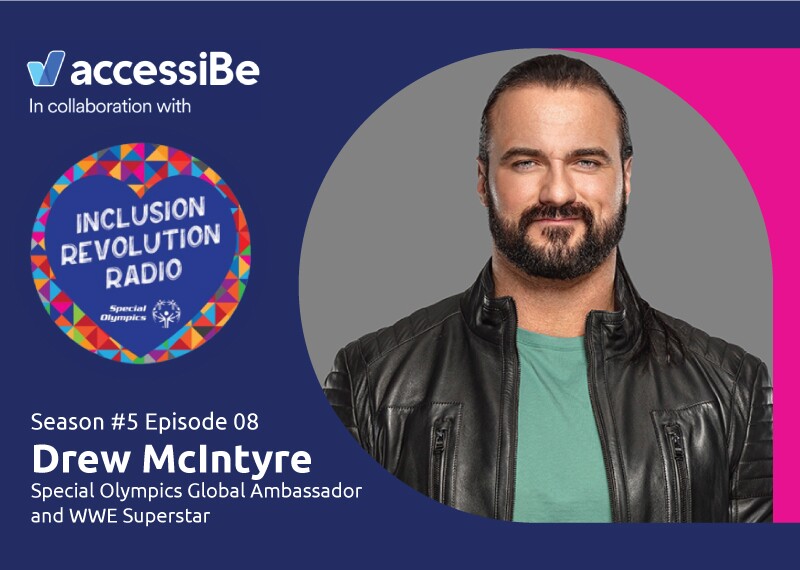 Graphic includes accessiBe and Inclusion Revolution Radio logo and a photo of Natalie Ullrich smiling with text that reads “Season #5 Episode 08 Drew McIntyre Special Olympics Global Ambassador.”